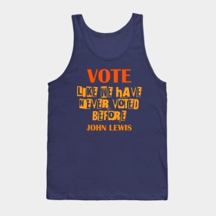 Vote like we have never voted before- john lewis Tank Top